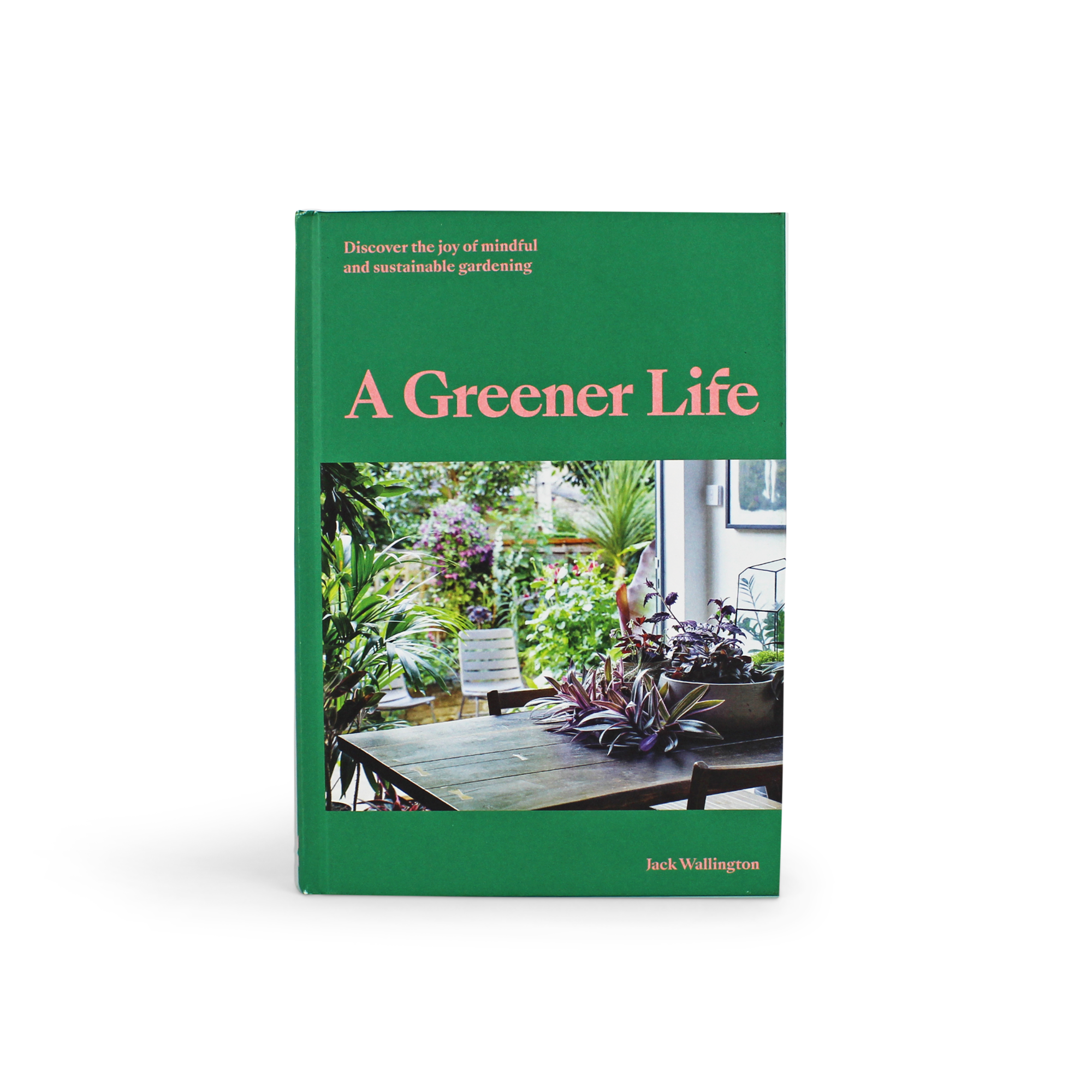 A Greener Life: Discover the joy of mindful and sustainable gardening