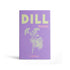 Dill &